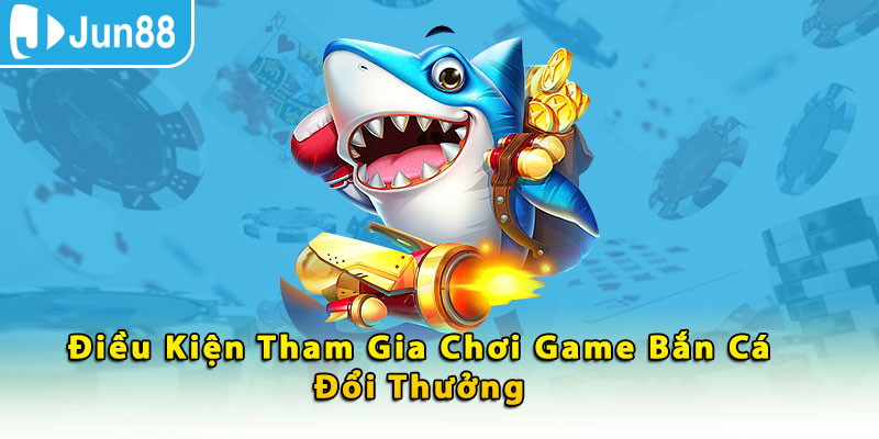 Điều kiện tham gia chơi game Banca