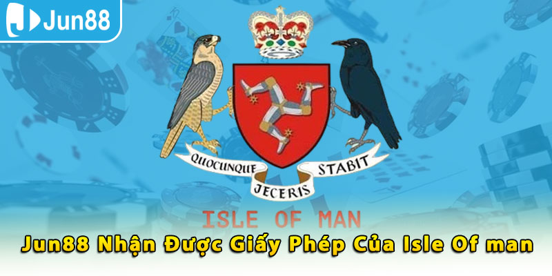 Jun88 nhận được giấy phép của Isle Of man